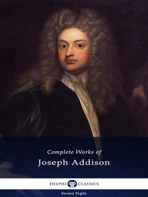 Title details for Delphi Complete Works of Joseph Addison (Illustrated) by Joseph Addison - Available